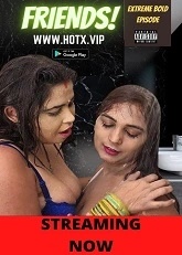 Friends Uncut (2022) HotX UNCUT Short Film