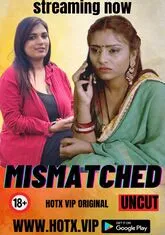 Mismatched (2023) HotX UNCUT Short Film