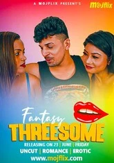 Fantasy Threesome (2023) Mojflix UNCUT Short Film