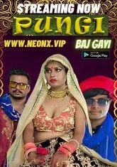 Pungi Baj Gayi (2023) NeonX UNCUT Short Film