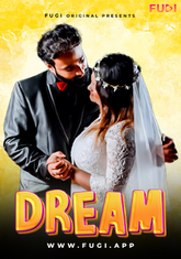 Dream (2023) Fugi S01E03 Hot Web Series