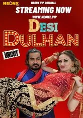 Desi Dulhan (2023) NeonX UNCUT Short Film
