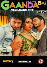 Gaanda Bai (2023) NeonX UNCUT Short Film