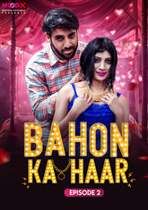 Bahon Ka Haar (2024) MoodX S01E02 Hot Web Series