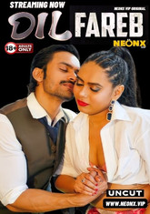 Dil Fareb (2024) NeonX UNCUT Short Film