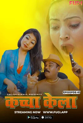 Kaccha Kela (2024) Fugi S01E03 Hot Web Series