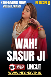 Wah! Sasur Ji (2025) NeonX Hot Short Film